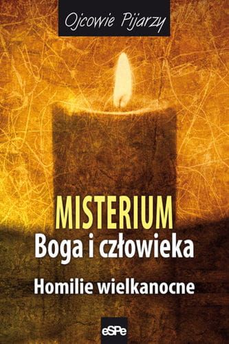 MISTERIUM BOGA I CZŁOWIEKA. Homilie wielkanocne - Ojcowie Pijarzy e-religijne.pl