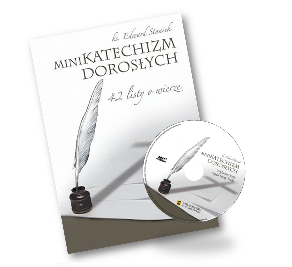 Minikatechizm dorosłych. 42 listy o wierze + płyta CD: fragmenty listów czyta Jerzy Trela- ks. Edward Staniek e-religijne.pl