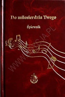 Do Miłosierdzia Twego. Śpiewnik  e-religijne.pl