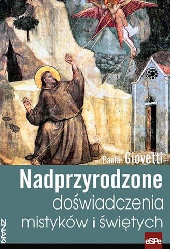 Książka Nadprzyrodzone doświadczenia mistyków i świętych Paola Giovetti wydawnictwo Espe, seria Znaki. Książki o świętych i błogosławionych
