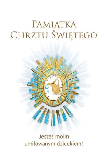 Pamiątka Chrztu Świętego. Jesteś moim umiłowanym dzieckiem EDYCJA św. PAWŁA księgarnia - Pamiątki Chrztu, bierzmowania
