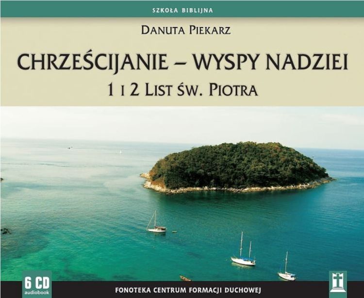 Chrześcijanie - wyspy nadziei. 1 i 2 List św. Piotra - Danuta Piekarz CD-MP3 e-religijne.pl