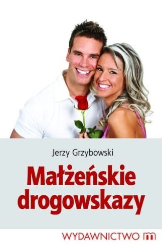 Książka Małżeńskie drogowskazy - Jerzy Grzybowski  wydaw nictwo M księgarnia