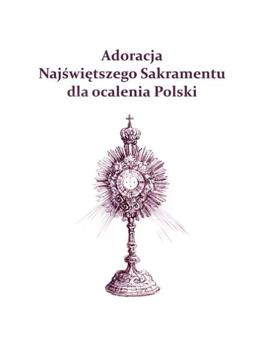 Adoracja Najświętszego Sakramentu dla ocalenia Polski - ks. Michał Dłutowski Wydawnictwo Ojców Franciszkanów Niepokalanów