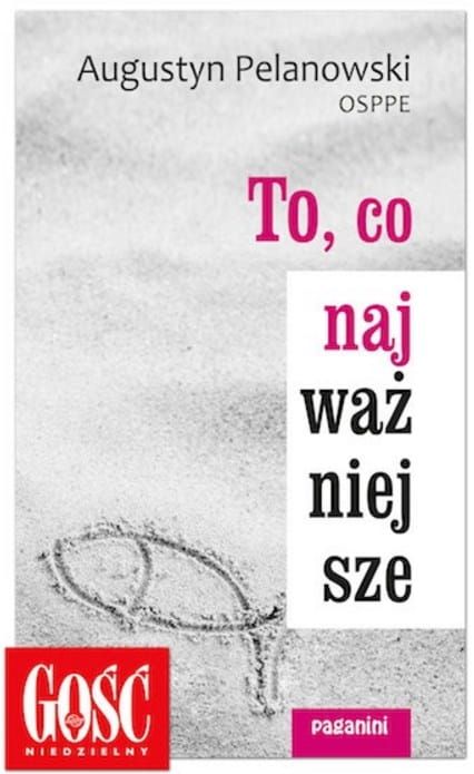 PAGANINI To co najważniejsze o. Augustyn Pelanowski Wydawnictwo księgarnia sklep rekolekcje o. Pelanowskiego Największy wybór książek.