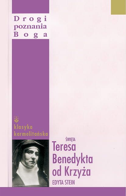 Drogi poznania Boga - Św. Teresa Benedykta od Krzyża (Edyta Stein) e-religijne.pl
