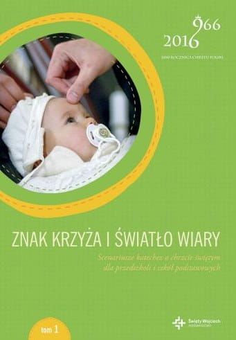Znak krzyża i światło wiary. Scenariusze katechez o chrzcie świętym dla przedszkoli i szkół podstawowych e-religijne.pl