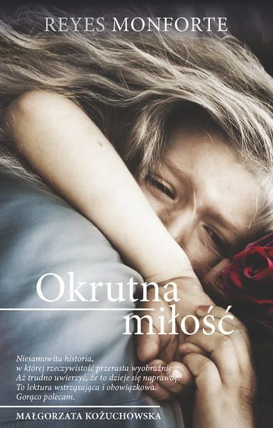 OKRUTNA MIŁOŚĆ - Reyes Monforte e-religijne.pl