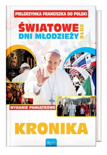 Rafael - Dom Wydawniczy: Światowe Dni Młodzieży 2016. KRONIKA - Album Księgarnia chrześcijańska sklep e-religijne.pl