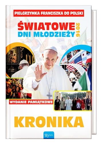 Rafael - Dom Wydawniczy: Światowe Dni Młodzieży 2016. KRONIKA - Album Księgarnia chrześcijańska sklep e-religijne.pl