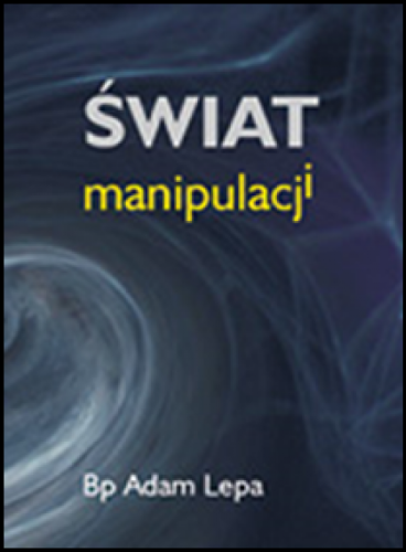 Świat manipulacji - bp Adam Lepa e-religijne.pl