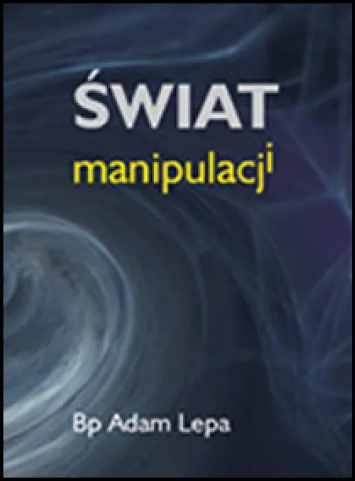 Świat manipulacji - bp Adam Lepa e-religijne.pl