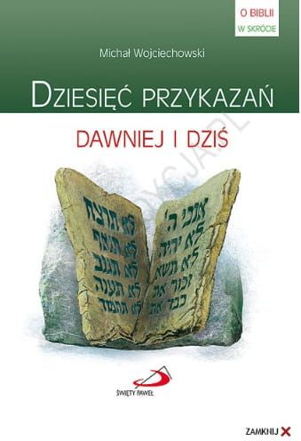 Dziesięć przykazań. Dawniej i dziś - Michał Wojciechowski e-religijne.pl