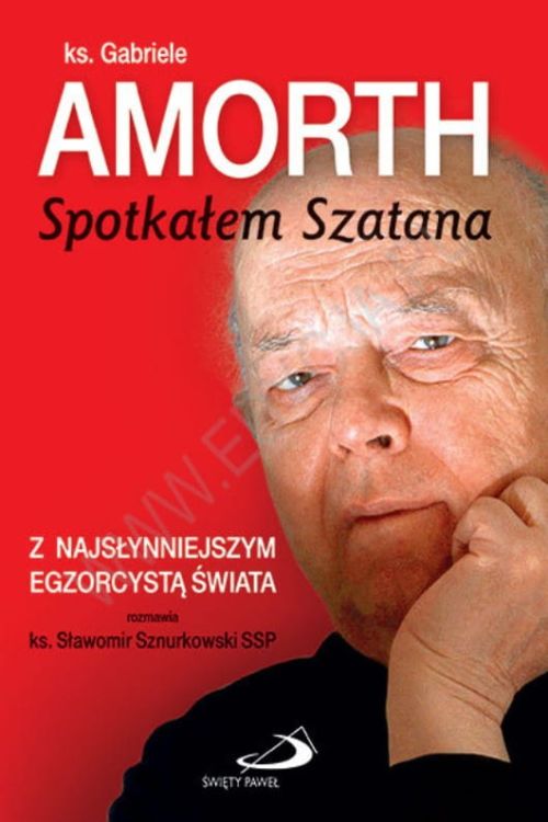 Spotkałem Szatana. Z najsłynniejszym egzorcystą świata rozmawia ks. Sławomir Sznurkowski SSP e-religijne.pl