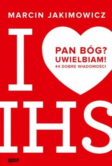 Pan Bóg? Uwielbiam! 44 dobre wiadomości - Marcin Jakimowicz wydawnictwo Znak księgarnia e-religijne.pl