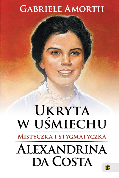 Ukryta w uśmiechu. Mistyczka i stygmatyczka. Alexandrina da Costa - o. Gabriele Amorth e-religijne.pl