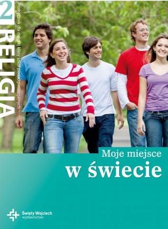 Moje miejsce w świecie - podręcznik do nauki dla drugiej klasy szkół ponadgimnazjalnych - red. ks. prof. J. Szpet, D. Jackowiak  e-religijne.pl