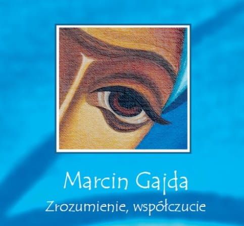 Zrozumienie, współczucie - Marcin Gajda (płyta CD)