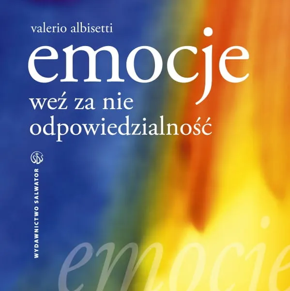 Emocje. Weź za nie odpowiedzialność - Valerio Albisetti e-religijne.pl