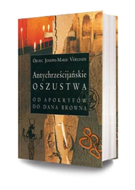 Księgarnia religijna: Antychrześcijańskie oszustwa. Od Apokryfów do Dana Browna - o. Joseph-Marie Verlinde e-religijne.pl