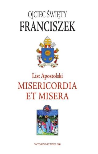 Wydawnictwo M - księgarnia religijna sklep chrześcijański: List Apostolski Misericordia et misera - Ojciec Święty Franciszek papierowa wersja