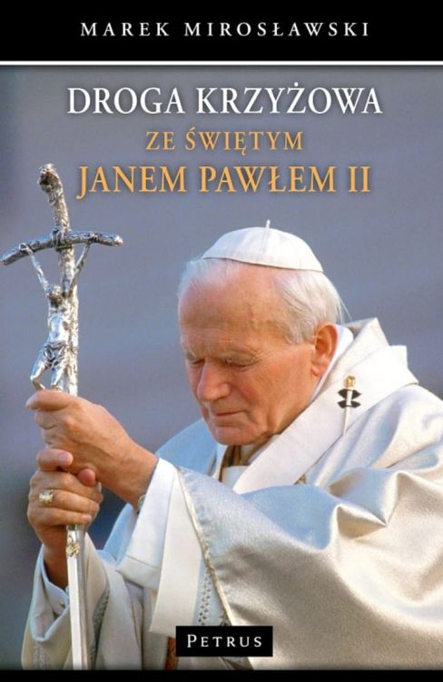 Droga krzyżowa ze świętym Janem Pawłem II księgarnia chrześcijańska e-religijne.pl