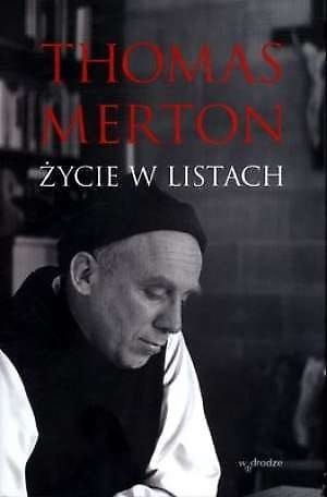 Thomas Merton. Życie w listach - William H. Shannon, Christine M. Bochen e-religijne.pl