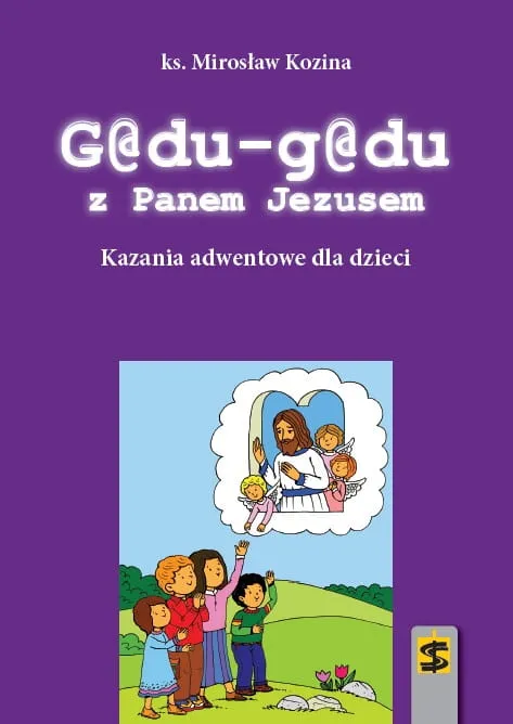 Gadu-gadu z Panem Jezusem. Kazania adwentowe dla dzieci - ks. Mirosław Kozina e-religijne.pl