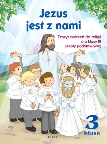 „Jezus jest z nami” Zeszyt ćwiczeń do religii dla klasy III szkoły podstawowej - ks. Jarosław Czerkawski, Elżbieta Kondrak e-religijne.pl
