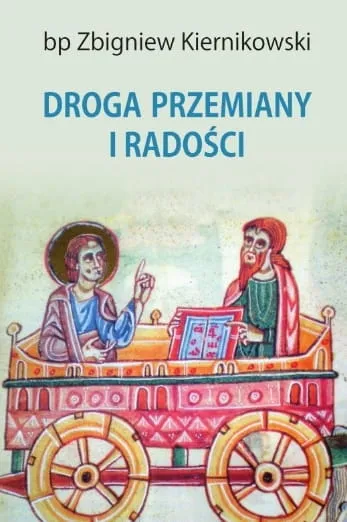 Księgarnia chrześcijańska e-religijne.pl : książka Droga przemiany i radości - bp Zbigniew Kiernikowski e-religijne.pl
