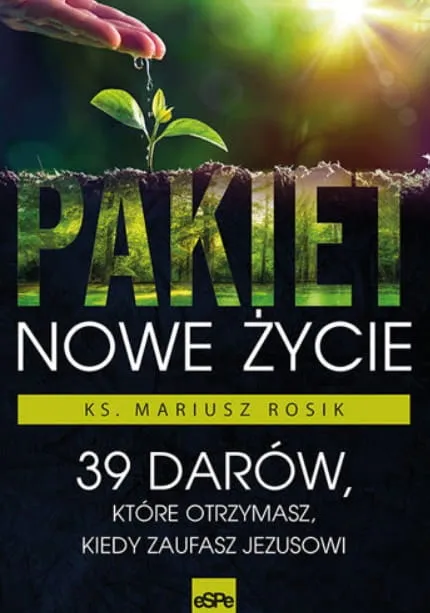 espe: PAKIET NOWE ŻYCIE. 39 darów, które otrzymasz, kiedy zaufasz Jezusowi - ks. Mariusz Rosik księgarnia chrześcijańska