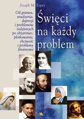 Święci na każdy problem - Joseph M. Esper - e-religijne.pl