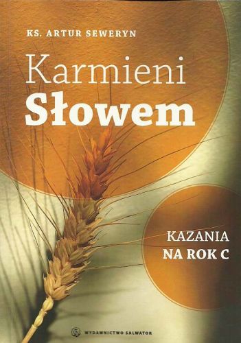 Karmieni Słowem. Kazania na rok C - Artur Seweryn e-religijne.pl