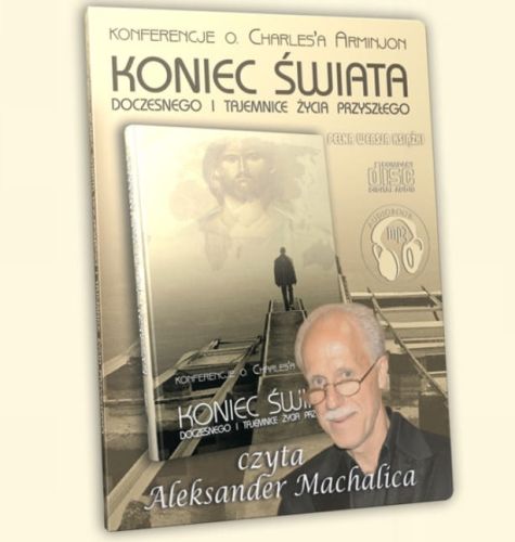 Koniec świata doczesnego i tajemnica życia doczesnego - Charles Arminjon MP3 e-religijne.pl