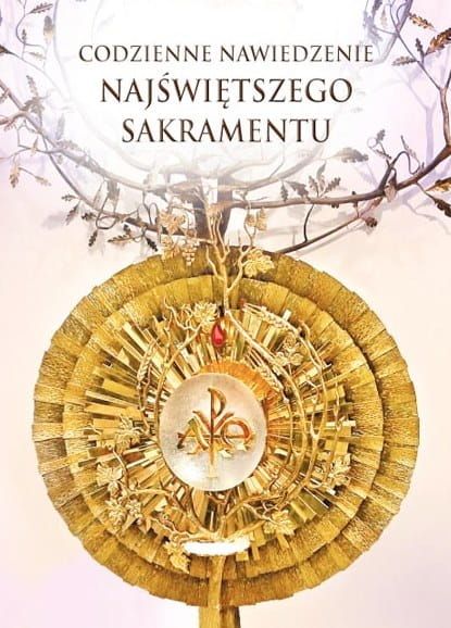 Codzienne nawiedzenie Najświętszego Sakramentu - Ks. Edward Data CSMA