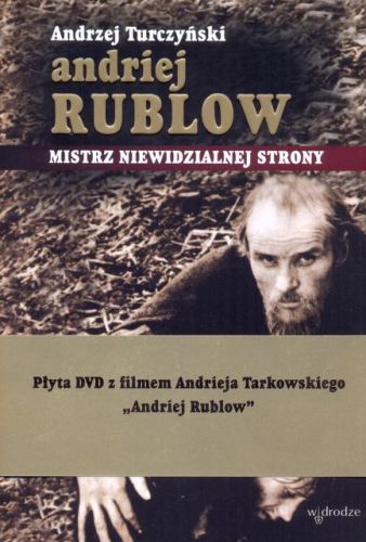 Andriej Rublow. Mistrz niewidzialnej strony książka+ Andriej Rublow Film DVD - Andrzej Turczyński książka, Andriej Tarkowski film e-religijne.pl