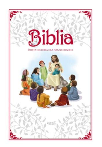 Biblia. Święta historia dla naszych dzieci