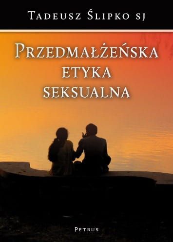 Przedmałżeńska etyka seksualna Przedmałżeńska etyka seksualna - ks. Tadeusz Ślipko e-religijne.pl