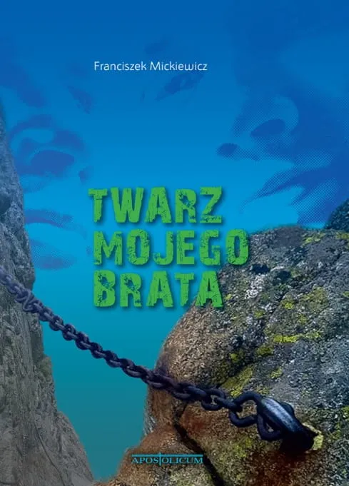 TWARZ MOJEGO BRATA - ks. Franciszek Mickiewicz SAC  e-religijne.pl