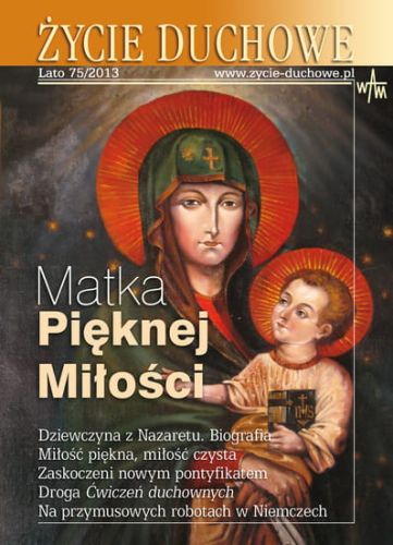 ŻYCIE DUCHOWE - Lato 75/2013 Matka Pięknej Miłości e-religijne.pl
