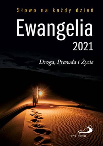 Edycja Świętego Pawła - Ewangelia 2021. Droga, Prawda i Życie. Rozważania na każdy dzień - miękka oprawa - księgarnia sklep