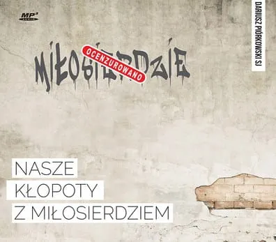 WAM Wydawnictwo - Nasze kłopoty z miłosierdziem (płyta CD MP3) - Dariusz Piórkowski SJ księgarnia religijna sklep chrzescijański