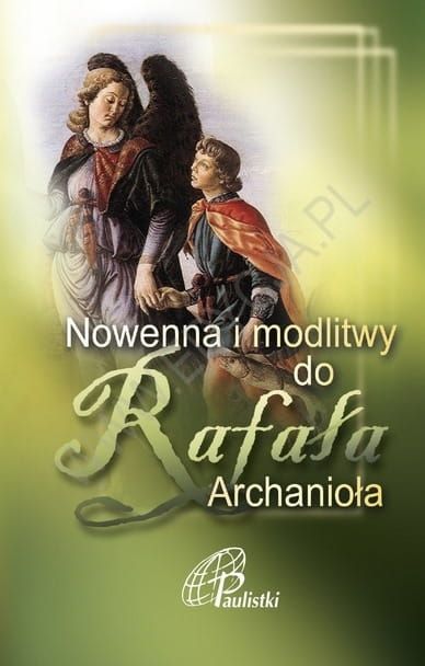 Nowenna i modlitwy do Rafała Archanioła e-religijne.pl