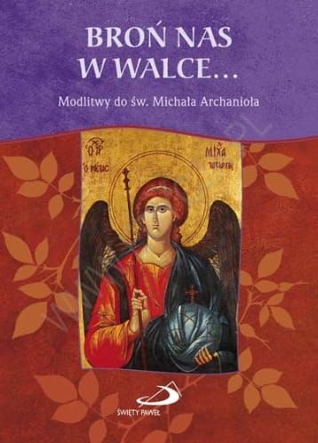 Broń nas w walce... Modlitwy do św. Michała Archanioła - Zenon Ziółkowski e-religijne.pl