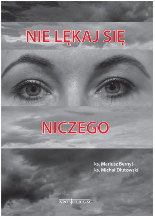 NIE LĘKAJ SIĘ NICZEGO - ks. Mariusz Bernyś, ks. Michał Dłutowski e-religijne.pl