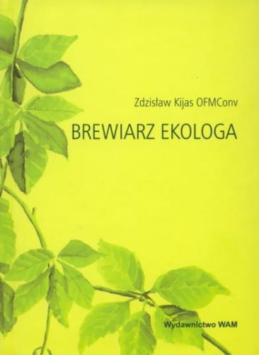 BREWIARZ EKOLOGA - Kijas Zdzisław Józef OFMConv e-religijne.pl