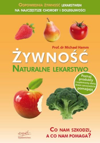  Żywność - naturalne lekarstwo. Co nam szkodzi, a co nam pomaga? - Prof. Michael Hamm  e-religijne.pl