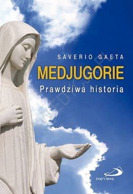 Medjugorie. Prawdziwa historia - Saverio Gaeta e-religijne.pl