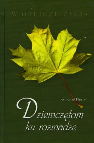Dziewczętom ku rozwadze - ks. Raoul Plus SI e-religijne.pl