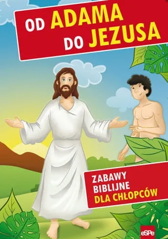 Od Adama do Jezusa. Zabawy biblijne dla chłopców - oprac. Agnieszka Kryca e-religijne.pl